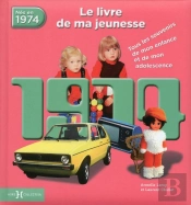 1974, Le Livre De Ma Jeunesse - Nouvelle Edition