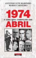 1974 - O Ano Que Começou em Abril