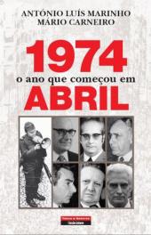 1974 - O Ano Que Começou em Abril