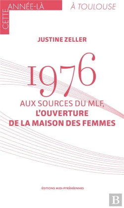 Bertrand.pt - 1976. Aux Sources Du Mlf, L'Ouverture De La Maison Des Femmes