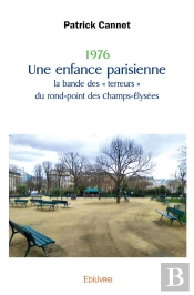 1976 Une Enfance Parisienne La Bande Des « Terreurs » Du Rond-Point Des Champs-Élysées