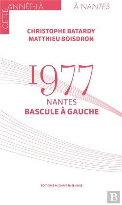 Bertrand.pt - 1977 : Nantes Bascule À Gauche