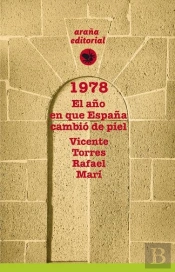 1978. El Año En Que España Cambio De Piel