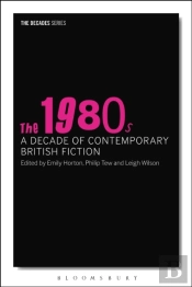 1980s: A Decade Of Contemporary British Fiction