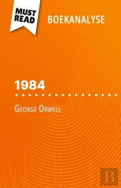 1984 Van George Orwell (Boekanalyse) : Volledige Analyse En Gedetailleerde Samenvatting Van Het Werk