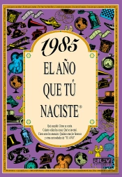1985 El Año Que Tu Naciste