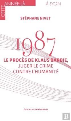 Bertrand.pt - 1987. Le Procès De Klaus Barbie, Juger Le Crime Contre L'Humanité
