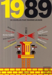 1989 ; Dix Nouvelles Pour Traverser Les Murs