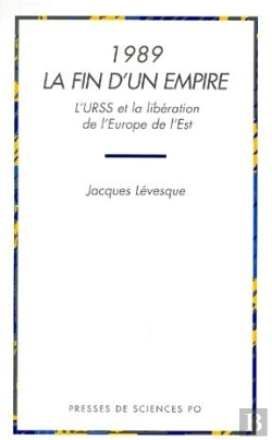 Bertrand.pt - 1989, La Fin D'Un Empire ; L'Urss Et La Libération De L'Europe De L'Est