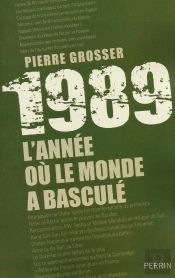 1989 ; L'Année Où Le Monde A Basculé