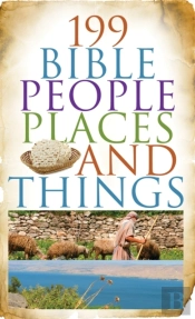 199 Bible People, Places, And Things