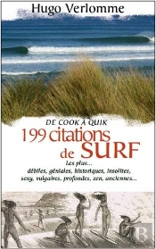 199 Citations De Surf ; Les Plus... Débiles, Géniales, Historiques, Insolites, Sexy, Vulgaires, Profondes, Zen, Anciennes...