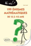 199 Énigmes Mathématiques De 13 À 113 Ans