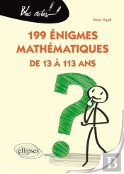 199 Énigmes Mathématiques De 13 À 113 Ans