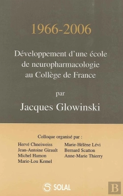Bertrand.pt - 1996-2006 : Developpement D'Une Ecole De Neuropharmacologie Au College De France