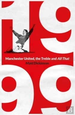 Bertrand.pt - 1999: Manchester United, The Treble And All That