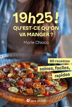 Bertrand.pt - 19h25 ! Qu'Est-Ce Qu'On Va Manger ? 80 Recettes Saines, Faciles Et Rapides