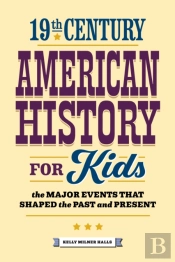 19th Century American History For Kids