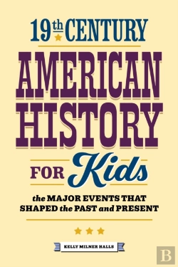 Bertrand.pt - 19th Century American History For Kids