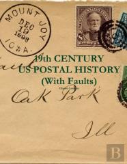 19th Century Us Postal History (With Faults)