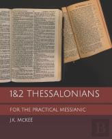1&2 Thessalonians For The Practical Messianic