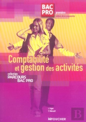 1ere Pro Metiers De La Comptabilite ; Comptabilite Et Gestion Des Activites