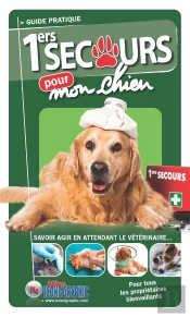 1ers Secours Pour Mon Chien ; Guide Pratique
