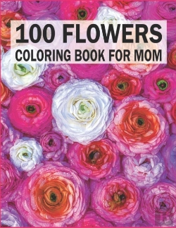 Bertrand.pt - 1oo Flowers Coloring Book For Mom