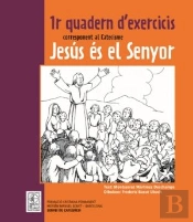 1r Quadern D''Exercicis Corresponent Al Catecisme Jesus Es El Senyor