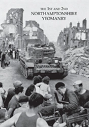 1st And 2nd Northamptonshire Yeomanry 1939-1946