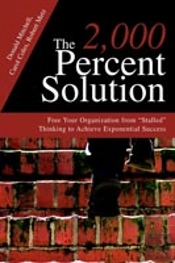 2, 000 Percent Solution:Free Your Organization From 'Stalled' Thinking To Achieve Exponential Success