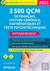 2 500 Qcm De Francais, Culture Generale, Mathematiques Et Tests Psychotechniques  Entrainement (Cat