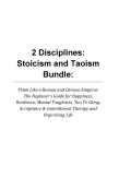 2 Disciplines; Stoicism And Taoism Think Like A Roman And Chinese Emperor; The Beginner'S Guide For Happiness, Resilience, Mental Toughness, Tao Te Ching, Acceptance & Commitment Therapy