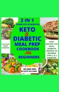 2 In 1 Complete 30 Minutes Keto And Diabetic Meal Prep Cookbook For Beginners