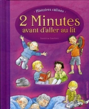 2 Minutes Avant D'Aller Au Lit - Histoires Calines