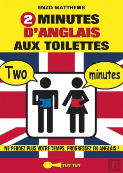 Bertrand.pt - 2 Minutes D'Anglais Aux Toilettes ; Ne Perdez Plus Votre Temps, Progressez En Anglais !