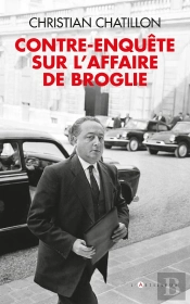 2 Rue Des Dardanelles ; Contre-Enquête Sur L'Affaire De Broglie