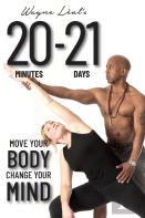 20-21: Move Your Body, Change Your Mind