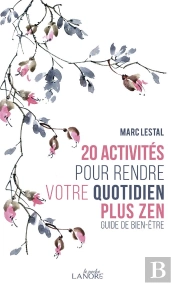 20 Activites Pour Rendre Votre Quotidien Plus Zen - Guide Bien-Etre