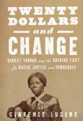 $20 And Change: Harriet Tubman, George Floyd, And The Struggle For Radical Democracy