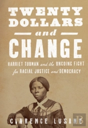 $20 And Change: Harriet Tubman, George Floyd, And The Struggle For Radical Democracy