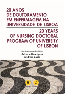 Bertrand.pt - 20 Anos de Doutoramento em Enfermagem na Universidade de Lisboa | 20 Years of Nursing Doctoral Program of University of Lisbon