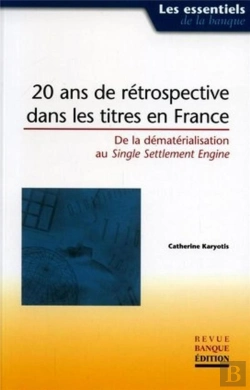 Bertrand.pt - 20 Ans De Retrospective Dans Les Titres En France ; De La Dematerialisation Au Single Settlement Engine