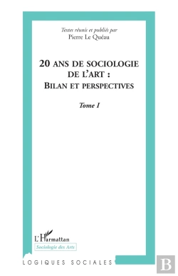 Bertrand.pt - 20 Ans De Sociologie De L'Art Tome 1 ; Bilan Et Perspectives