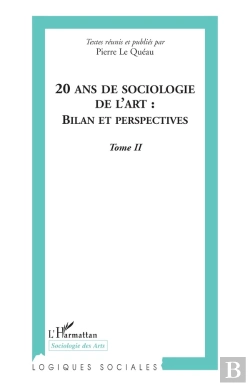 Bertrand.pt - 20 Ans De Sociologie De L'Art Tome 2 ; Bilan Et Perspectives