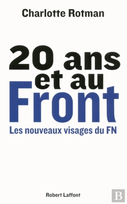 Bertrand.pt - 20 Ans Et Au Front ; Les Nouveaux Visages Du Fn