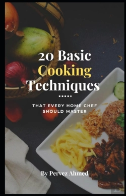 Bertrand.pt - 20 Basic Cooking Techniques That Every Home Chef Should Master