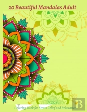 20 Beautiful Mandalas Adult Coloring Book For Stress Relief And Relaxation
