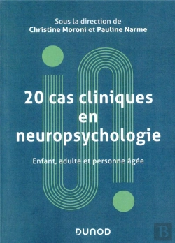Bertrand.pt - 20 Cas Cliniques En Neuropsychologie ; Enfant, Adulte, Personne Âgée