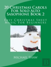 20 Christmas Carols For Solo Alto Saxophone Book 2